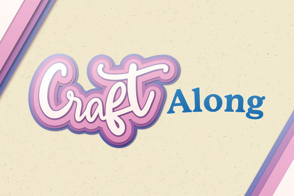 Craft Along - 07-08-2025