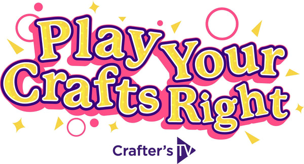 Play Your Crafts Right - 30-09-2023
